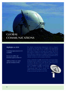 Global CoMMunICatIonS highlights in 2010 Continuing improvement in GCI availability Increase in satellite and