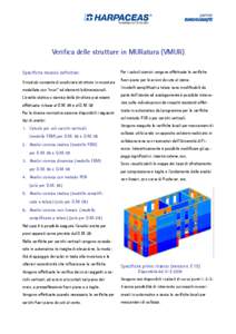 Verifica delle strutture in MURatura (VMUR) Specifiche modulo definitivo: Il modulo consente di analizzare strutture in muratura modellate con “muri” ed elementi bidimensionali. L’analisi statica o sismica della st