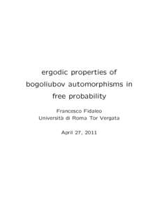 ergodic properties of bogoliubov automorphisms in free probability Francesco Fidaleo Universit` a di Roma Tor Vergata