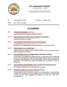 CITY MANAGER’S REPORT For the period of Oct. 4 – 18, 2013 This report is issued the first and third Friday of each month. It can be obtained at City Hall or online at www.templecity.us.  TO: