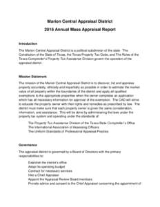 Marion Central Appraisal District 2016 Annual Mass Appraisal Report Introduction The Marion Central Appraisal District is a political subdivision of the state. The Constitution of the State of Texas, the Texas Property T