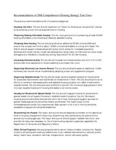 Recommendations of 2006 Comprehensive Housing Strategy Task Force: The previous recommendations fell into several categories: Doubling the effort. The city should implement its 