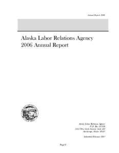 Annual Report[removed]Alaska Labor Relations Agency 2006 Annual Report  Alaska Labor Relations Agency