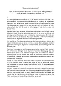Was gehen uns andere an? Rede von Bundespräsident Horst Köhler auf Einladung der Stiftung Weltethos an der Universität Tübingen am 1. Dezember 2004 I. Nur einen guten Monat nach dem Sturm auf die Bastille – am 26. 