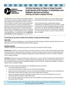 Technical Assistance for States to Design Essential Health Benefits (EHB) Packages for Rehabilitative and Habilitative Services and Devices Audiology and Speech-Language Pathology The Aﬀordable Care Act (ACA) list