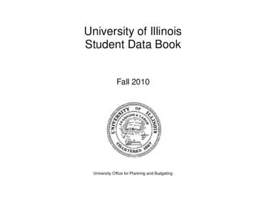 University of Illinois Student Data Book Fall 2010 University Office for Planning and Budgeting