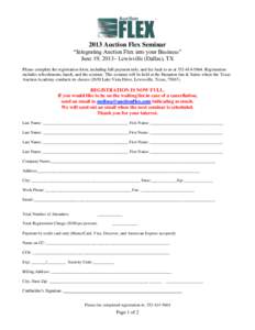 2013 Auction Flex Seminar “Integrating Auction Flex into your Business” June 19, 2013– Lewisville (Dallas), TX Please complete the registration form, including full payment info, and fax back to us at[removed].
