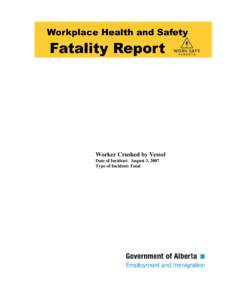 Worker Crushed by Vessel Date of Incident: August 3, 2007 Type of Incident: Fatal TABLE OF CONTENTS