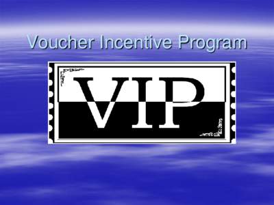 Voucher Incentive Program  VIP Summary Streamlined guidelines Funding for replacements and retrofits Available to trucks statewide
