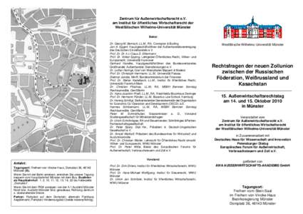 Zentrum für Außenwirtschaftsrecht e.V. am Institut für öffentliches Wirtschaftsrecht der Westfälischen Wilhelms-Universität Münster Beirat Dr. Georg M. Berrisch, LL.M., RA, Covington & Burling Jan A. Eggert, Haupt