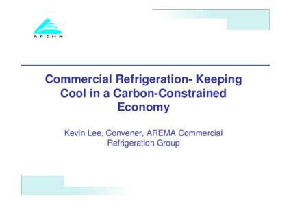 Commercial Refrigeration- Keeping Cool in a Carbon-Constrained Economy