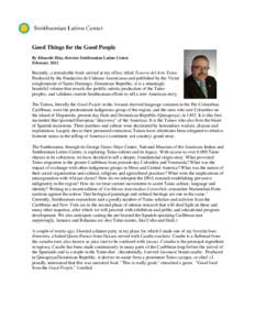 Good Things for the Good People By Eduardo Díaz, director Smithsonian Latino Center February 2012 Recently, a remarkable book arrived at my office, titled Tesoros del Arte Taíno. Produced by the Fundación de Culturas 