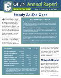 Steady As She Goes O PLIN entered the 2005 fiscal year by returning to general revenue funding and away from the LLGSF, which