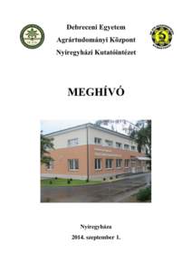 Nyíregyháza[removed]szeptember 1. tisztelettel meghívja Önt a „Regionális agrárinnovációs képzési és szaktanácsadási központok létrehozása a határmenti régiókban” című Magyarország-Szlovákia