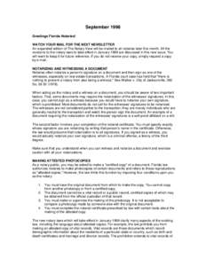 September 1998 Greetings Florida Notaries! WATCH YOUR MAIL FOR THE NEXT NEWSLETTER An expanded edition of The Notary View will be mailed to all notaries later this month. All the revisions to the notary laws to take effe