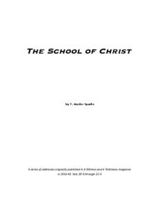 The School of Christ  by T. Austin-Sparks A series of addresses originally published in A Witness and A Testmony magazine inVols 20-3 through 21-4.