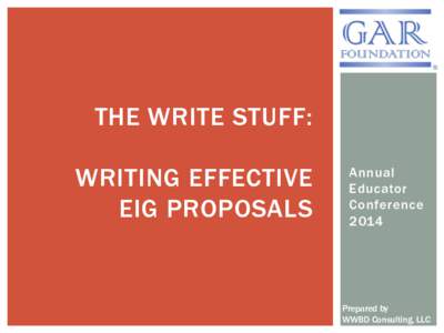 THE WRITE STUFF: WRITING EFFECTIVE EIG PROPOSALS Annual Educator