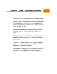 “Rules of Thumb” for Oregon Weather   • July is consistently the driest month throughout Oregon.    • Western Oregon receives the bulk of its annual precipita‐ tion during winter. In