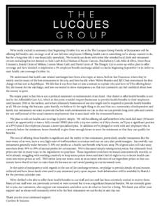 T H E  LUCQUES G R O U P  We’re really excited to announce that beginning October 1st, we at the The Lucques Group Family of Restaurants will be