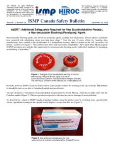 The Institute for Safe Medication Practices Canada (ISMP Canada) is an independent national not-for-profit agency established for the collection and analysis of medication error reports and the development of recommendat