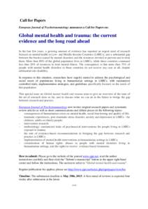 Call for Papers European Journal of Psychotraumatology announces a Call for Papers on: Global mental health and trauma: the current evidence and the long road ahead In the last few years, a growing amount of evidence has