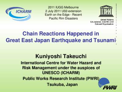 2011 IUGG Melbourne 2 July 2011 U02-extension Earth on the Edge - Recent Pacific Rim Disasters  Chain Reactions Happened in