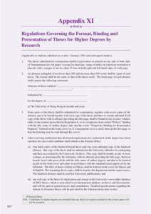 Appendix XI Regulations Governing the Format, Binding and Presentation of Theses for Higher Degrees by Research (Applicable to students admitted on or after 1 January 2001 and subsequent intakes) 1.