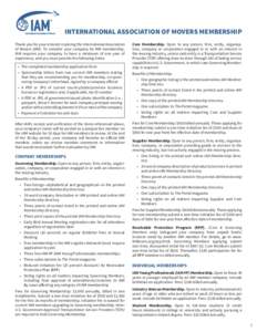 INTERNATIONAL ASSOCIATION OF MOVERS MEMBERSHIP Thank you for your interest in joining the International Association of Movers (IAM). To consider your company for IAM membership, IAM requires your company to have a minimu
