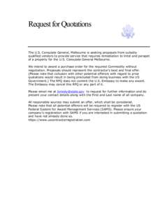 Request for Quotations  The U.S. Consulate General, Melbourne is seeking proposals from suitably qualified vendors to provide service that requires remediation to lintel and parapet of a property for the U.S. Consulate G