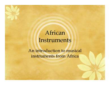 African Instruments An introduction to musical instruments from Africa  African music