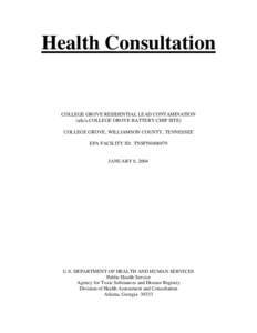 Health Consultation  COLLEGE GROVE RESIDENTIAL LEAD CONTAMINATION (a/k/a COLLEGE GROVE BATTERY CHIP SITE) COLLEGE GROVE, WILLIAMSON COUNTY, TENNESSEE EPA FACILITY ID: TNSFN0406979