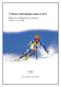 1st Winter Youth Olympic Games in 2012 REPORT OF THE IOC PANEL OF EXPERTS Lausanne, 2 July 2008