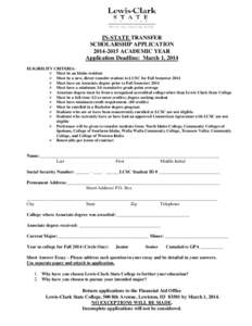 IN-STATE TRANSFER SCHOLARSHIP APPLICATION[removed]ACADEMIC YEAR Application Deadline: March 1, 2014 ELIGIBILITY CRITERIA:  Must be an Idaho resident