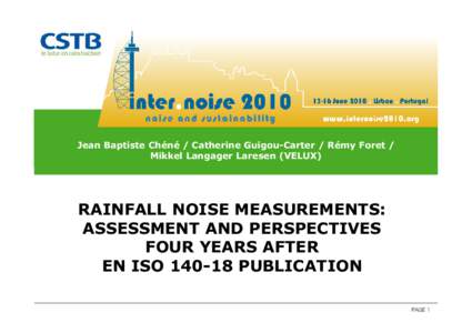 Jean Baptiste Chéné / Catherine Guigou-Carter / Rémy Foret / Mikkel Langager Laresen (VELUX) RAINFALL NOISE MEASUREMENTS: ASSESSMENT AND PERSPECTIVES FOUR YEARS AFTER