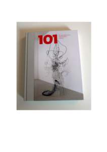 ‘101 Contemporary Australian Artists’ Edited by Kelly Gellatly, with forward by Tony Ellwood and texts by a number of curatorial staff of the National Gallery of Victoria including Kirsty Grant on Andrew Browne and 
