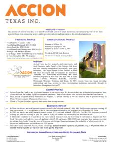 Mission Statement The mission of Accion Texas Inc. is to provide credit and services to small businesses and entrepreneurs who do not have access to loans from commercial sources and to provide leadership and innovation 