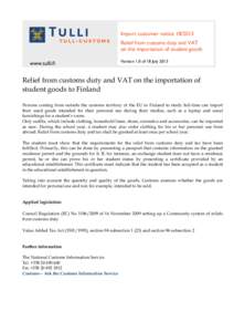 Import customer notice[removed]Relief from customs duty and VAT on the importation of student goods www.tulli.fi  Version 1.0 of 18 July 2013