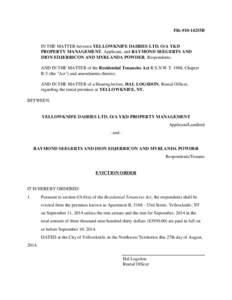 File #10-14255B  IN THE MATTER between YELLOWKNIFE DAIRIES LTD. O/A YKD PROPERTY MANAGEMENT, Applicant, and RAYMOND SEEGERTS AND DION EDJERRICON AND MYRLANDA POWDER, Respondents; AND IN THE MATTER of the Residential Tena