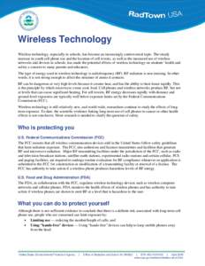 Wireless Technology Wireless technology, especially in schools, has become an increasingly controversial topic. The steady increase in youth cell phone use and the location of cell towers, as well as the increased use of
