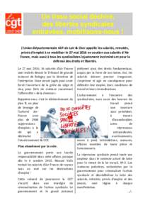 Un tissu social déchiré, des libertés syndicales entravées, mobilisons-nous ! L’Union Départementale CGT de Loir & Cher appelle les salariés, retraités, privés d’emploi à se mobiliser le 27 mai 2016 en souti