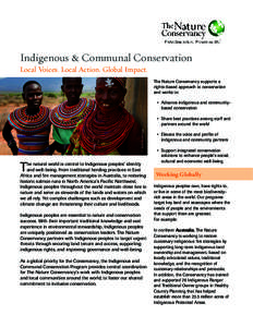 Indigenous & Communal Conservation Local Voices. Local Action. Global Impact. The Nature Conservancy supports a rights-based approach to conservation and works to: •	 Advance indigenous and communitybased conservation