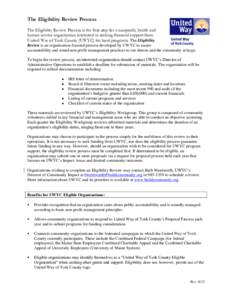 The Eligibility Review Process The Eligibility Review Process is the first step for a nonprofit, health and human service organization interested in seeking financial support from United Way of York County (UWYC) for loc