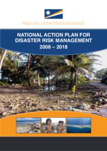 Republic of the Marshall Islands  NATIONAL ACTION PLAN FOR DISASTER RISK MANAGEMENT 2008 – 2018