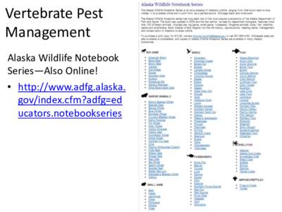 Vertebrate Pest Management Alaska Wildlife Notebook Series—Also Online! • http://www.adfg.alaska. gov/index.cfm?adfg=ed