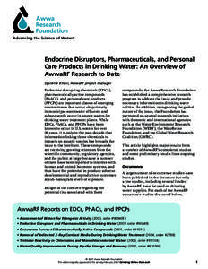 Endocrine Disruptors, Pharmaceuticals, and Personal Care Products in Drinking Water: An Overview of AwwaRF Research to Date Djanette Khiari, AwwaRF project manager  Endocrine disrupting chemicals (EDCs),