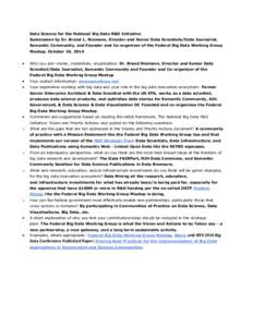 Data Science for the National Big Data R&D Initiative Submission by Dr. Brand L. Niemann, Director and Senior Data Scientists/Data Journalist, Semantic Community, and Founder and Co-organizer of the Federal Big Data Work