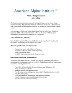 Alaska Range Support Internship The American Alpine Institute is currently seeking applicants for the Alaska Range Support Internship. This particular internship will require one to work a short period of time in Belling