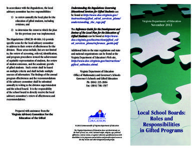 In accordance with the Regulations, the local advisory committee has two responsibilities: 1)	 to review annually the local plan for the education of gifted students, including revisions, and 2)	 to determine the extent 