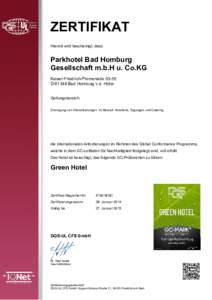 ZERTIFIKAT Hiermit wird bescheinigt, dass Parkhotel Bad Homburg Gesellschaft m.b.H u. Co.KG Kaiser-Friedrich-Promenade 53-55