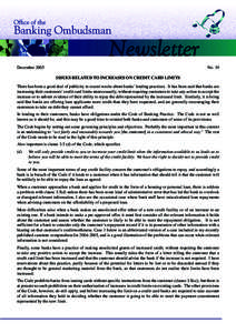 December 2005	  No. 19 ISSUES RELATED TO INCREASES ON CREDIT CARD LIMITS  There has been a good deal of publicity in recent weeks about banks’ lending practices. It has been said that banks are